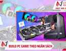 Build PC Gaming theo ngân sách từ 10 đến 40 triệu