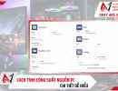 Cách tính công suất nguồn PC chi tiết dễ hiểu