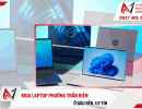 Mua laptop phường Trấn Biên ở đâu uy tín, giá tốt| Vi tính Nguyễn Thắng