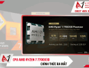 Tin tức CPU AMD Ryzen 7 7700X3D chính thức ra mắt mới nhất