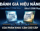 Intel Core Ultra 7 270K Plus & Ultra 5 250K Plus Sự Trỗi Dậy Của Phân Khúc Cận Cao Cấp
