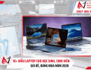 10+ Mẫu laptop học sinh, sinh viên nên mua 2026 