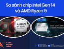 So sánh chip Intel Gen 14 và AMD Ryzen 9
