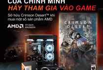 SỞ HỮU "QUÁI VẬT" AMD – NHẬN NGAY SIÊU PHẨM CRIMSON DESERT™