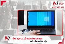 Tổng hợp các lỗi màn hình laptop phổ biến thường gặp 