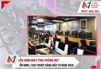 Cấu hình máy tính phòng net ổn định, chạy mượt đáng đầu tư năm 2026