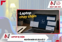 Laptop bị chậm: Nguyên nhân và cách xử lý