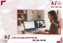 6 tiêu chí chọn Laptop cho nữ  đẹp, nhẹ, giá tốt 