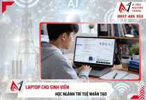 Laptop cho sinh viên học ngành trí tuệ nhân tạo 2026 - 2027