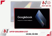 Laptop Googlebook là gì? Giá bán, cấu hình và có nên mua