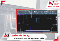 Cấu hình máy tính học AutoCAD Revit SketchUp mạnh, mượt, giá ổn