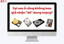 Tại sao ổ cứng không bao giờ nhận "đủ" dung lượng?