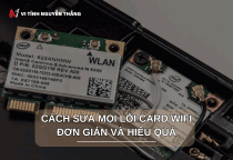 Cách Sửa Mọi Lỗi Card Wifi Đơn Giản Và Hiệu Quả
