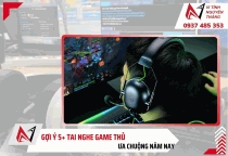 Gợi ý các mẫu tai nghe game thủ hay dùng 