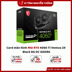 Card màn hình MSI RTX 4060 Ti Ventus 2X Black 8G OC GDDR6