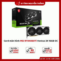 Card màn hình MSI RTX4060Ti Ventus 3X 16GB OC