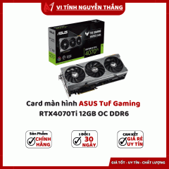  Card màn hình ASUS Tuf Gaming RTX4070Ti 12GB OC DDR6