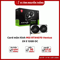 Card màn hình MSI RTX4070 Ventus 2X E 12GB OC