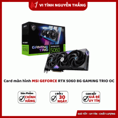 Card màn hình MSI GEFORCE RTX 5060 8G GAMING TRIO OC