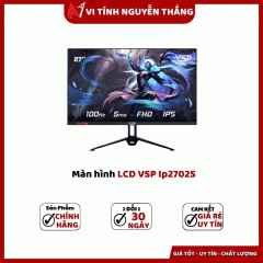  Màn hình LCD VSP Ip2702S (27Inch/ FHD/ IPS/ 100Hz/ 5Ms)