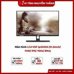 Màn hình LCd VSP Ip3205S (31.5Inch/ FHD/ IPS/ 75Hz/ 8Ms)