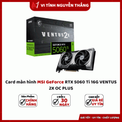 Card màn hình MSI GeForce RTX 5060 Ti 16G VENTUS 2X OC PLUS