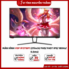 Màn hình VSP Ip2718F1 (27Inch/ FHD/ Fast IPS/ 180Hz/ 0.5Ms)