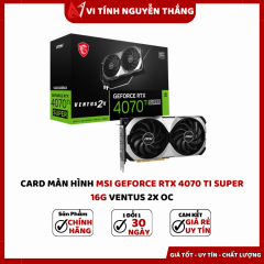 Card màn hình MSI Geforce RTX 4070 Ti Super 16G Ventus 2X OC