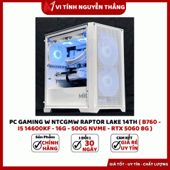 PC GAMING W NTCGMW RAPTOR LAKE 14TH ( B760 - I5 14600KF - 16G - 500G NVME - RTX 5060 8G )