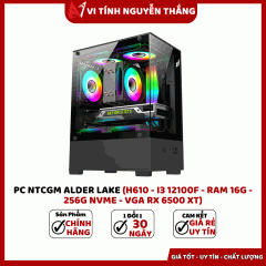 PC NTCGM ALDER LAKE (H610 - I3 12100F - RAM 16G - 256G NVME - VGA RX 6500 XT)