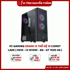 PC GAMING OKAMI I3 THẾ HỆ 10 COMET LAKE ( H510 - I3 10105F - 8G - GT 1030 4G )