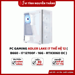 PC GAMING ADLER LAKE I7 THẾ HỆ 12 ( B660 - I7 12700F - 16G - RTX3060 OC )