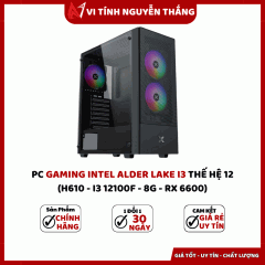 PC GAMING INTEL ALDER LAKE I3 THẾ HỆ 12 (H610 - I3 12100F - 8G - RX 6600)