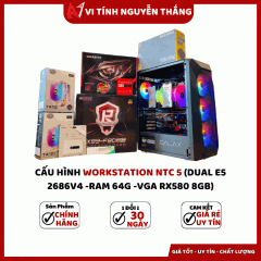 CẤU HÌNH WORKSTATION NTC 5 (DUAL E5 2686V4 -RAM 64G -VGA RX580 8GB)