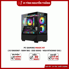 PC GAMING MAGIC NT ( I5 10600KF - RAM 16G - SSD 500G - VGA RTX3060 12G ) 