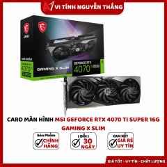 Card màn hình MSI Geforce RTX 4070 Ti Super 16G Gaming X Slim