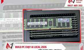 Build PC chạy AI local 2026: Nên chọn GPU, VRAM ?