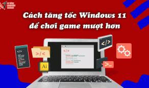 Cách tăng tốc Windows 11 để chơi game mượt hơn