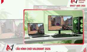 Cấu hình chơi Valorant 2026: Mức tối thiểu, 144Hz và 240Hz+