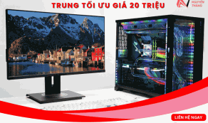 Cấu hình PC gaming tầm trung tối ưu giá 20 triệu