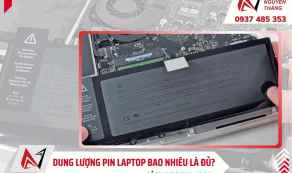 Dung lượng pin laptop bao nhiêu là đủ? Cách đọc Wh, mAh và kiểm tra chai pin