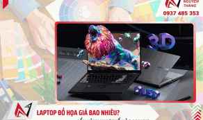 Laptop đồ họa giá bao nhiêu? Cấu hình nào mạnh?