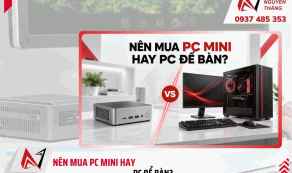 Mini PC hay PC để bàn? So sánh hiệu năng thực tế