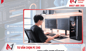 Tư vấn mua PC cho sinh viên công nghệ thông tin sử dụng