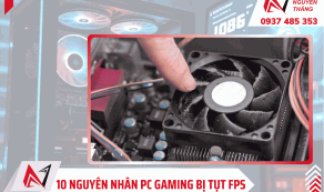 10 Nguyên nhân khiến PC gaming bị tụt FPS thường gặp