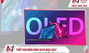 Tuổi thọ màn hình OLED bao lâu?