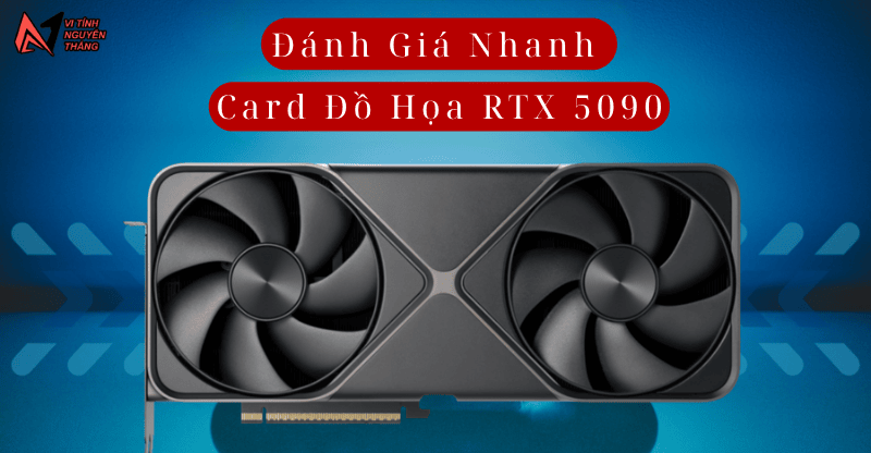 Đánh giá card đồ họa RTX 5090 mới nhất