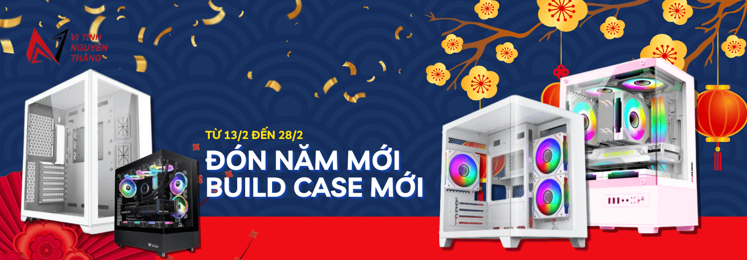 Đón Năm mới build case mới