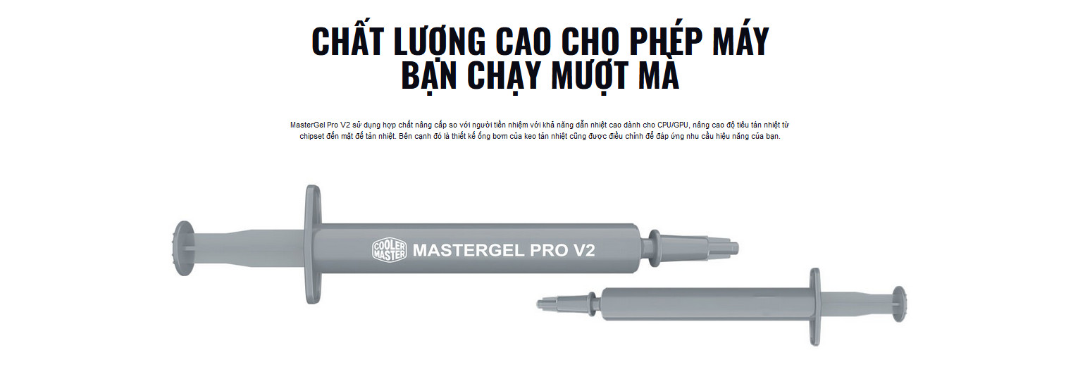 Keo Tản Nhiệt Cooler Master MasterGel Pro V2 4Gam chất lượng cao cho phép máy của bạn chạy mượt mà