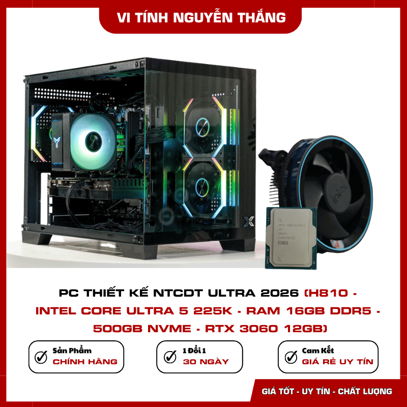PC thiết kế NTC Ultra 2026 sử dụng Intel Core Ultra 5 225F